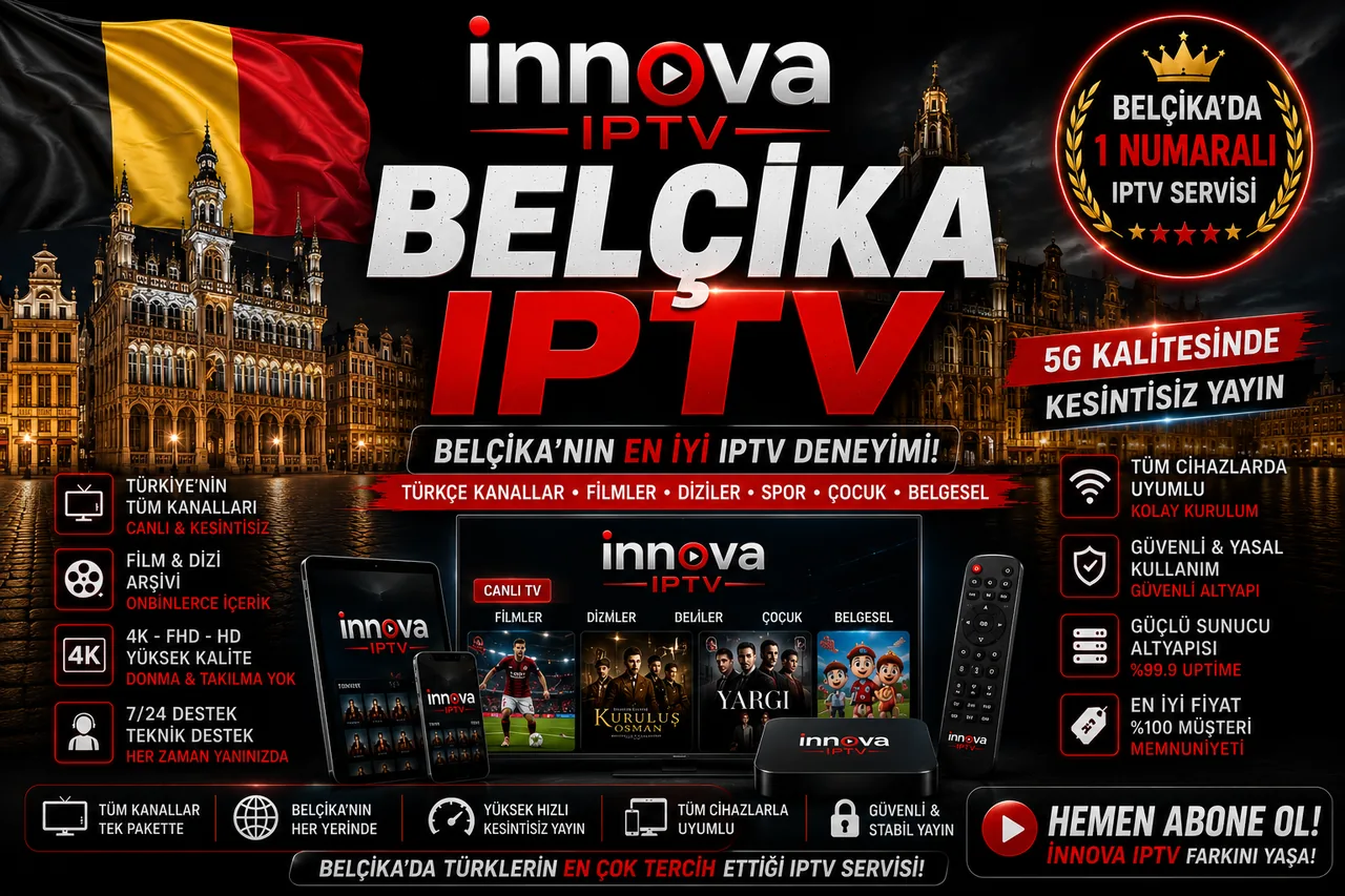 Belçika IPTV - İnnova Premium IPTV Belçika'da kesintisiz 4K yayın