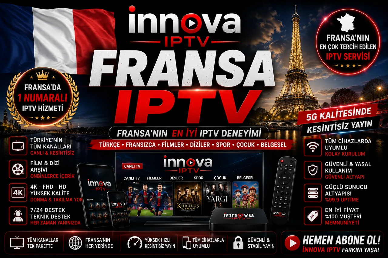 Fransa IPTV - İnnova Premium IPTV Fransa'da kesintisiz 4K yayın