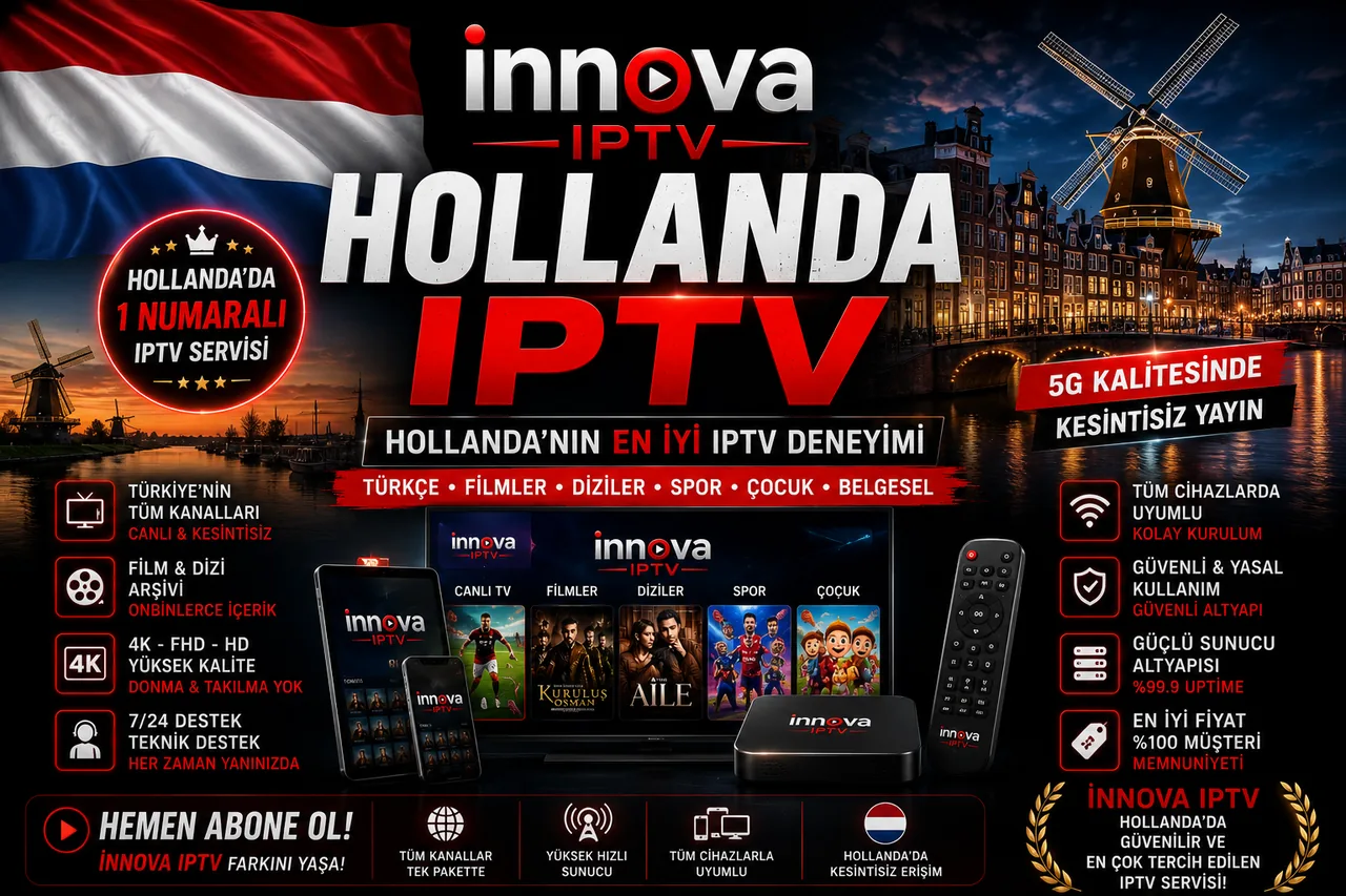 Hollanda IPTV - İnnova Premium IPTV Hollanda'da kesintisiz 4K yayın