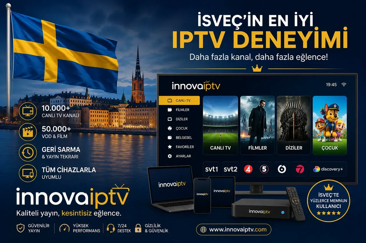 İsveç IPTV - İnnova Premium IPTV İsveç'te kesintisiz 4K yayın