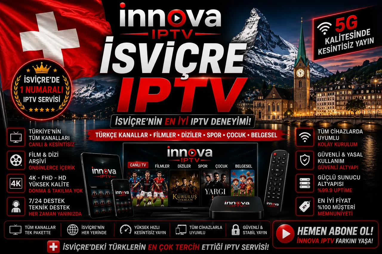 İsviçre IPTV - İnnova Premium IPTV İsviçre'de kesintisiz 4K yayın