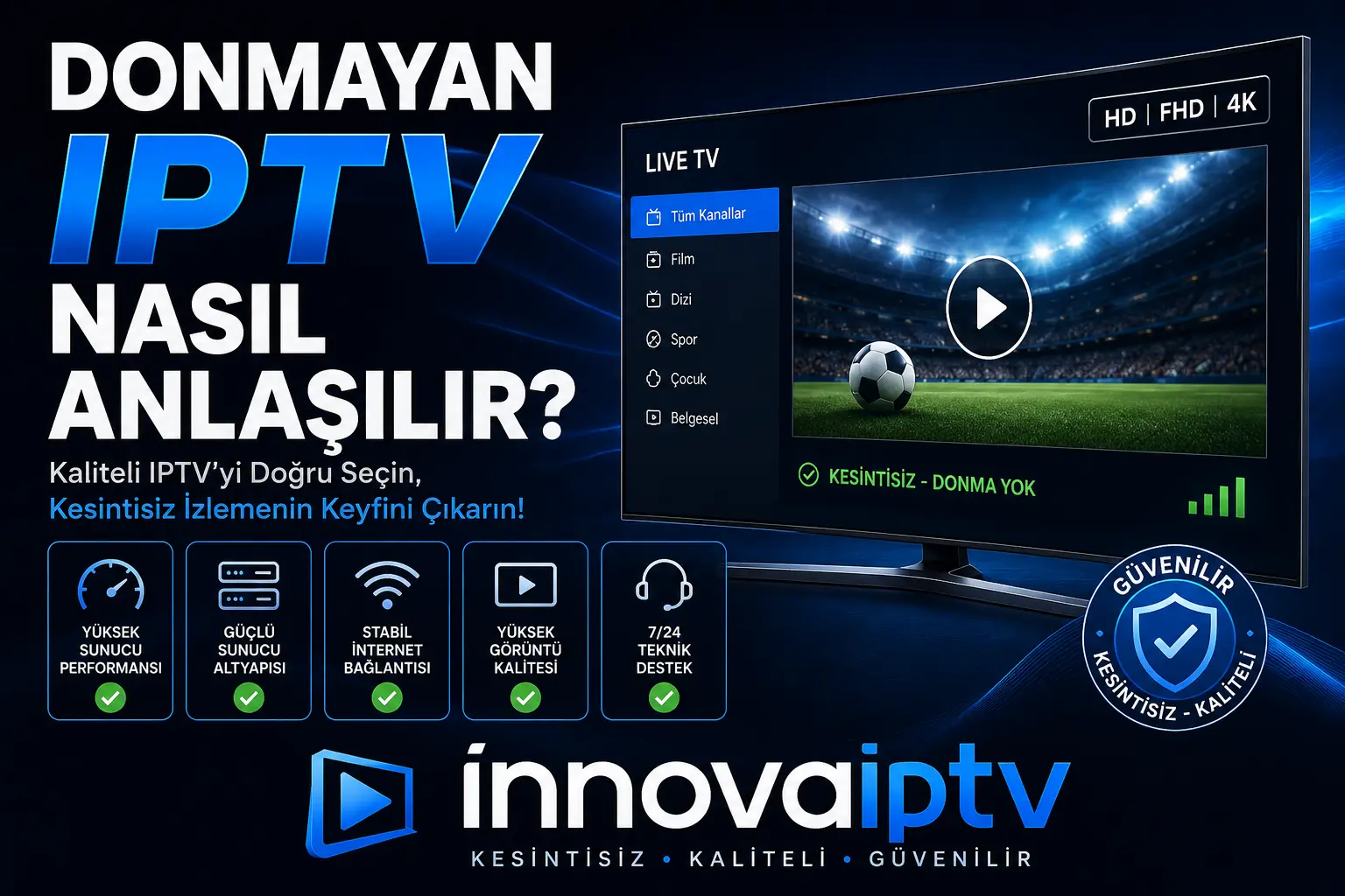 Donmayan IPTV Nasıl Anlaşılır? Kaliteli IPTV'yi Doğru Seçmenin Yolları - İnnova Premium IPTV
